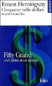 Couverture du Livre Cinquante Mille Dollars et Autres Nouvelles/Fifty Grand - Ernest Hemingway