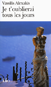 Couverture du Livre Je t'oublierai tous les jours - Vassilis Alexakis