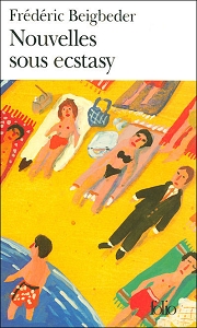 Couverture du Livre Nouvelles sous ecstasy - Frédéric Beigbeder