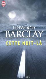 Couverture du Livre Cette nuit-là  - Linwood Barclay