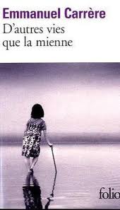 Couverture du Livre D'autres vies que la mienne - Emmanuel Carrère
