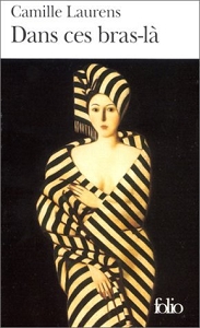 Couverture du Livre Dans ces bras-là - Camille Laurens