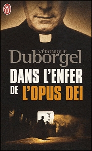 Couverture du Livre Dans l'enfer de l'Opus Dei - Véronique Duborgel
