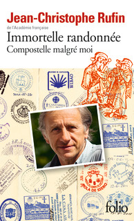 Couverture du Livre Immortelle randonnée, Compostelle malgré moi - Jean-Christophe Rufin