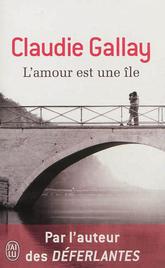 Couverture du Livre L'amour est une île - Claudie Gallay