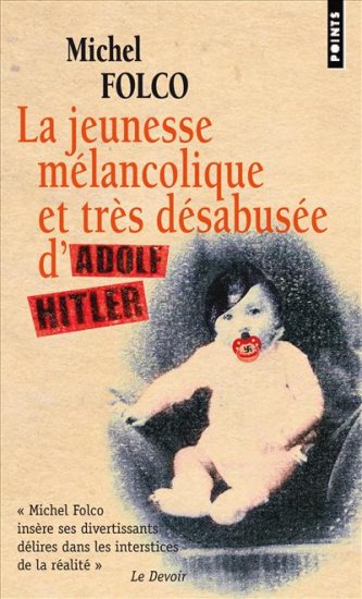 Couverture du Livre La jeunesse mélancolique et trés désabusée d'Adolf Hitler  - Michel Folco