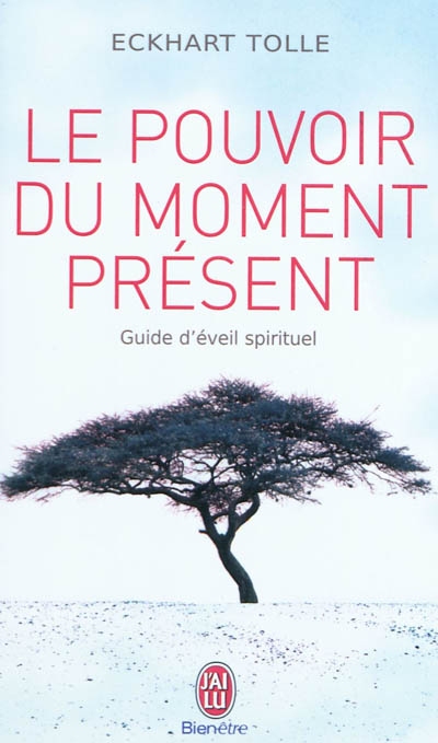 Couverture du Livre Le pouvoir du moment présent - Eckhart Tolle