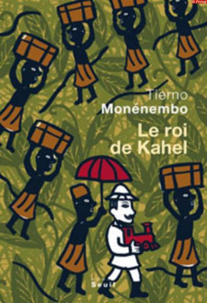 Couverture du Livre Le roi de Kahel  - Tierno Monénembo