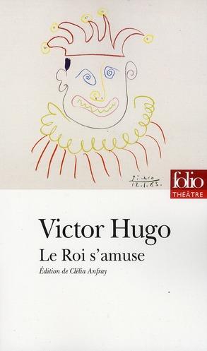 Couverture du Livre Le Roi s'amuse - Victor Hugo