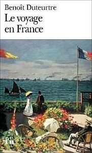 Couverture du Livre Le Voyage en France - Benoît Duteurtre