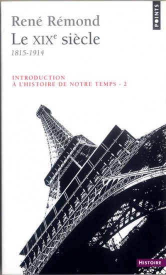 Couverture du Livre Le XIXe siècle, 1815-1914 - René Rémond