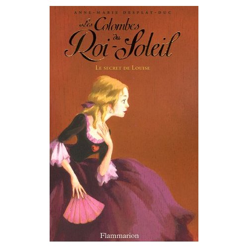 Couverture du Livre Les Colombes du Roi-Soleil, Tome 2 : Le secret de Louise