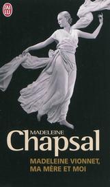 Couverture du Livre Madeleine Vionnet, ma mère et moi - Madeleine Chapsal