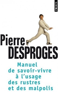Couverture du Livre Manuel de savoir-vivre à l'usage des rustres et des malpolis - Pierre Desproges