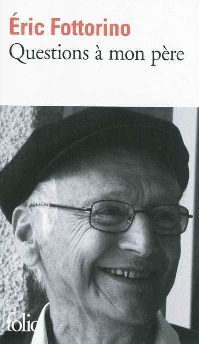 Couverture du Livre Questions à mon père - Éric Fottorino