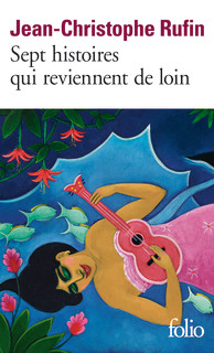 Couverture du Livre Sept histoires qui reviennent de loin - Jean-Christophe Rufin