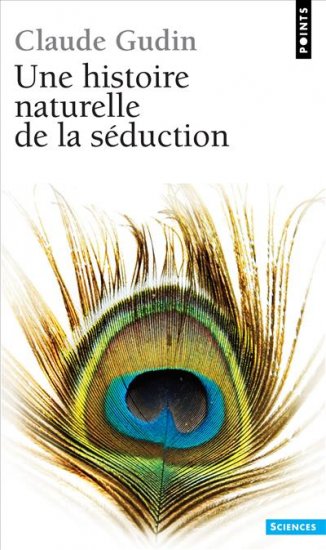 Couverture du Livre Une histoire naturelle de la séduction - Claude Gudin 