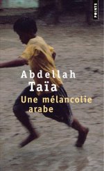 Couverture du Livre Une mélancolie arabe - Abdellah Taïa