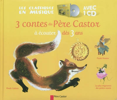 Couverture du Livre 3 contes du Père Castor à écouter dès 3 ans (1 livre + 1 CD audio)