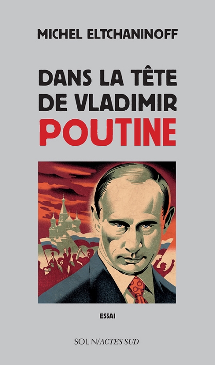 Couverture du Livre Dans la tête de Vladimir Poutine - Michel Eltchaninoff
