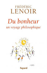 Couverture du Livre Du bonheur: un voyage philosophique - Frédéric Lenoir
