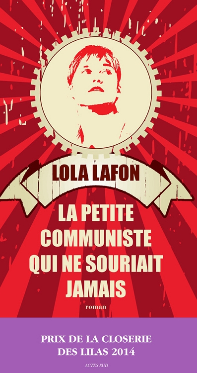 Couverture du Livre La petite communiste qui ne souriait jamais - Lola Lafon