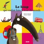 Couverture du Livre Le Loup qui voulait faire le tour du monde