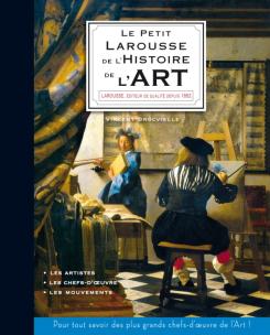 Couverture du Livre Le Petit Larousse de l'Histoire de l'Art