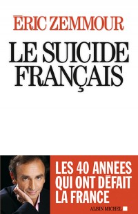 Couverture du Livre Le Suicide français  - Eric Zemmour