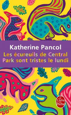 Couverture du Livre Les écureuils de Central Park sont tristes le lundi - Katherine Pancol