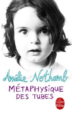 Couverture du Livre Métaphysique des tubes - Amélie Nothomb