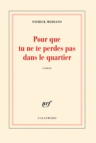 Couverture du Livre Pour que tu ne te perdes pas dans le quartier - Patrick Modiano Couverture du Livre Pour que tu ne te perdes pas dans le quartier - Patrick Modiano
